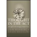 کتاب Thought in the Act اثر Erin Manning and Brian Massumi انتشارات Univ Of Minnesota Press