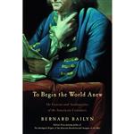 کتاب To Begin the World Anew اثر Bernard Bailyn انتشارات Knopf