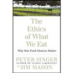 کتاب The Ethics of What We Eat اثر Peter Singer and Jim Mason انتشارات Rodale Books