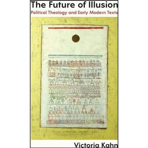 کتاب The Future of Illusion اثر Victoria Ann Kahn انتشارات University Chicago Press 