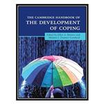 کتاب The Cambridge Handbook of the Development of Coping اثر \tEllen A. Skinner and Melanie J. Zimmer-Gembeck  انتشارات مؤلفین طلایی