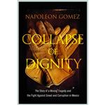 کتاب Collapse of Dignity اثر Napoleón Gómez Urrutia انتشارات BenBella Books