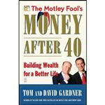 کتاب The Motley Fools Money After 40 اثر David Gardner and Tom Gardner انتشارات Touchstone