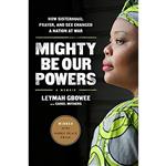 کتاب Mighty Be Our Powers اثر Leymah Gbowee and Carol Mithers انتشارات Beast Books