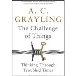 کتاب The Challenge of Things اثر A. C. Grayling انتشارات Bloomsbury Publishing