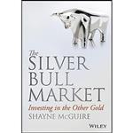 کتاب The Silver Bull Market اثر Shayne McGuire انتشارات Wiley