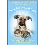 کتاب There Are No Sad Dogs in Heaven اثر Sonya Fitzpatrick انتشارات Berkley