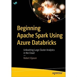 کتاب Beginning Apache Spark Using Azure Databricks اثر Robert Ilijason انتشارات بله
