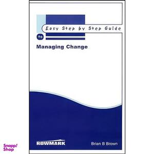 کتاب The Easy Step by Step to Managing Change اثر Brian B. Brown انتشارات Rowmark Limited