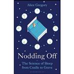 کتاب Nodding Off اثر Alice Gregory انتشارات Bloomsbury Sigma