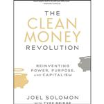 کتاب The Clean Money Revolution اثر Joel Solomon and Tyee Bridge انتشارات New Society Publishers