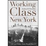 کتاب Working-Class New York اثر Joshua Benjamin Freeman انتشارات The New Press