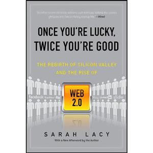 کتاب Once You re Lucky, Twice You re Good اثر Sarah Lacy انتشارات Avery 