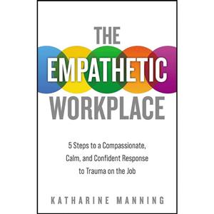 کتاب The Empathetic Workplace اثر Katharine Manning انتشارات HarperCollins Leadership