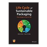 کتاب Life Cycle of Sustainable Packaging اثر Rafael A. Auras and Susan E. M. Selke انتشارات مؤلفین طلایی