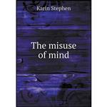 کتاب The misuse of mind اثر Karin Stephen انتشارات Book on Demand Ltd.