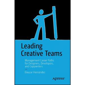کتاب Leading Creative Teams اثر Eleazar Hernandez انتشارات Apress