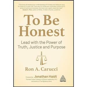 کتاب To Be Honest اثر Ron A. Carucci and Jonathan Haidt انتشارات Kogan Page