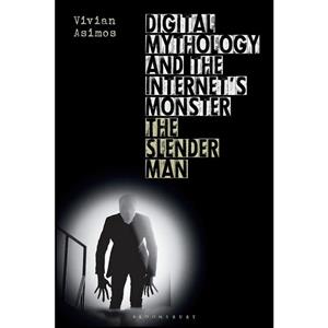 کتاب Digital Mythology and the Internets Monster اثر Vivian Asimos انتشارات Bloomsbury Academic 