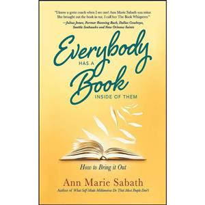 کتاب Everybody Has a Book Inside of Them اثر Ann Marie Sabath and Carrie Seim انتشارات Audible Studios on Brilliance 
