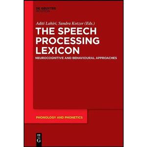 کتاب The Speech Processing Lexicon اثر Aditi Lahiri and Sandra Kotzor انتشارات De Gruyter Mouton 