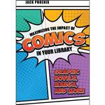 کتاب Maximizing the Impact of Comics in Your Library اثر Jack Phoenix انتشارات Libraries Unlimited