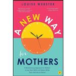 کتاب A New Way for Mothers اثر Louise Webster انتشارات Familius