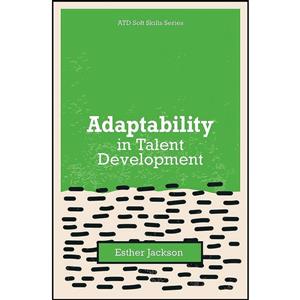 کتاب Adaptability in Talent Development  اثر Esther Jackson انتشارات Association for Talent Development