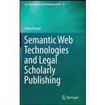 کتاب Semantic Web Technologies and Legal Scholarly Publishing  اثر Silvio Peroni انتشارات Springer