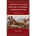 کتاب Subjectivity and Realism in Modern Chinese Fiction اثر Xiaoping Wang انتشارات Lexington Books