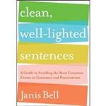 کتاب Clean, Well-Lighted Sentences اثر Janis Bell انتشارات W. W. Norton   Company