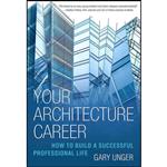 کتاب Your Architecture Career اثر Gary Unger انتشارات Allworth