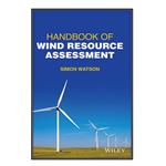 کتاب Handbook of Wind Resource Assessment اثر Simon Watson انتشارات مؤلفین طلایی