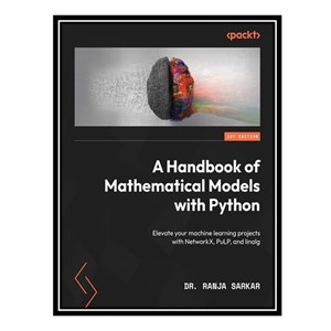 کتاب A Handbook of Mathematical Models with Python اثر Dr. Ranja Sarker انتشارات مؤلفین طلایی