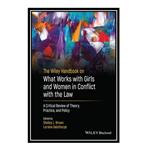 کتاب The Wiley Handbook on What Works with Girls and Women in Conflict with the Law اثر \tShelley L. Brown and Loraine Gelsthorpe انتشارات مؤلفین طلایی