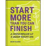 کتاب Start More Than You Can Finish اثر Becky Blades انتشارات Chronicle Prism