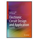 کتاب Electronic Circuit Design and Application اثر Stephan J. G. Gift and Brent Maundy انتشارات مؤلفین طلایی