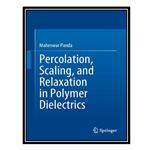 کتاب Percolation, Scaling, and Relaxation in Polymer Dielectrics اثر Maheswar Panda انتشارات مؤلفین طلایی