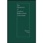 کتاب The Chemistry of Catalytic Hydrocarbon Conversions اثر Herman Pines انتشارات تازه ها