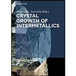 کتاب Crystal Growth of Intermetallics اثر Peter Michael Gille Binnewies انتشارات De Gruyter