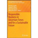 کتاب Responsible Business in Uncertain Times and for a Sustainable Future  اثر جمعی از نویسندگان انتشارات Springer