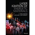 کتاب Laser Ignition of Energetic Materials اثر S Rafi Ahmad and Michael Cartwright انتشارات Wiley
