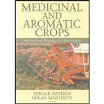 کتاب Medicinal And Aromatic Crops اثر Serdar Oztekin and Milan Martinov انتشارات CRC Press