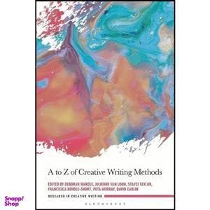 کتاب A to Z of Creative Writing Methods  اثر جمعی از نویسندگان انتشارات Bloomsbury Academic