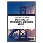 کتاب Advances in Civil Engineering and Environmental Engineering, Volume 1 اثر Wira Jazair bin Yahya and Zawawi Bin Daud انتشارات مؤلفین طلایی