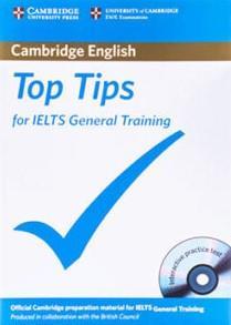 کتاب اثر جمعی از نویسندگان انتشارات کمبریج Top Tips for IELTS General Training 