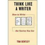 کتاب Think Like a Writer اثر Tom Bentley انتشارات بله