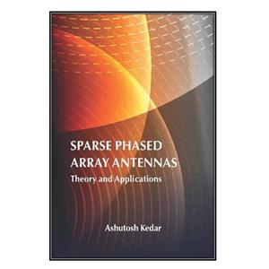 کتاب Sparse Phased Array Antennas اثر Ashutosh Kedar انتشارات مؤلفین طلایی