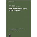 کتاب The Pragmatics of Irish English  اثر Klaus P. Schneider Anne Barron انتشارات Mouton de Gruyter