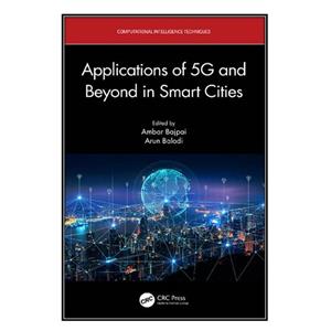 کتاب Applications of 5G and Beyond in Smart Cities اثر Ambar Bajpai and Arun Balodi انتشارات مؤلفین طلایی